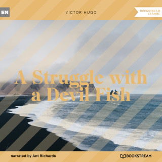 Victor Hugo: A Struggle with a Devil Fish (Unabridged)