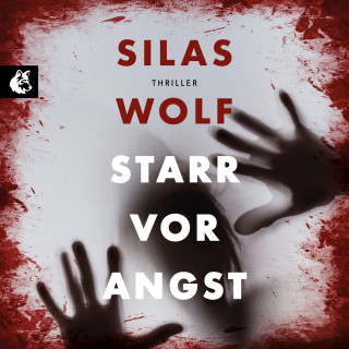 Silas Wolf: Starr vor Angst - Ein Fall für Jonas Starck, Band 1 (ungekürzt)