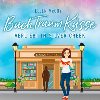 Ellen McCoy: BuchTraumKüsse - Verliebt in Silver Creek, Band 2 (ungekürzt)
