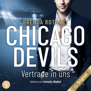 Brenda Rothert: Vertraue in uns - Chicago Devils, Band 9 (Ungekürzt)