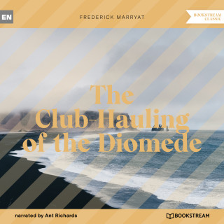 Frederick Marryat: The Club-Hauling of the Diomede (Unabridged)