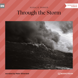 Rosalie Parker: Through the Storm (Unabridged)