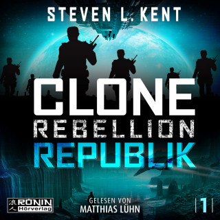 Steven L. Kent: Republik - Clone Rebellion, Band 1 (ungekürzt)