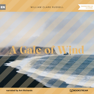 William Clark Russell: A Gale of Wind (Unabridged)