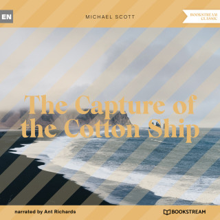 Michael Scott: The Capture of the Cotton Ship (Unabridged)