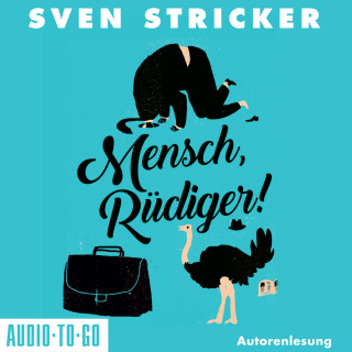 Sven Stricker: Mensch, Rüdiger! (ungekürzt)
