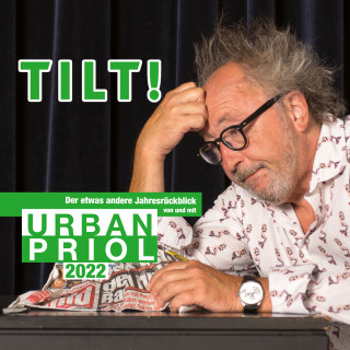 Urban Priol: TILT! 2022 - Der etwas andere Jahresrückblick von und mit Urban Priol