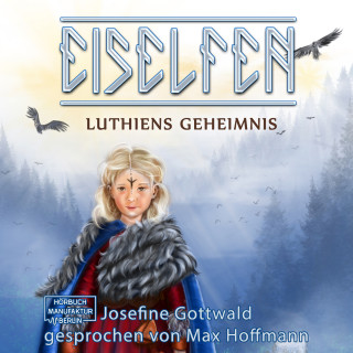 Josefine Gottwald: Lúthiens Geheimnis - Eiselfen, Band 8 (ungekürzt)