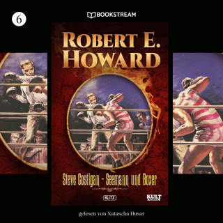 Robert E. Howard: Steve Costigan - Seemann und Boxer - KULT-Romane, Band 6 (Ungekürzt)