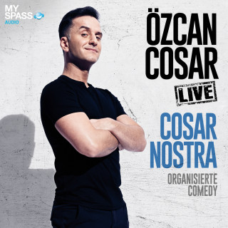Özcan Cosar: Cosar Nostra - Organisierte Comedy (ungekürzt)