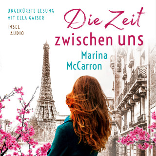 Marina McCarron: Die Zeit zwischen uns (Ungekürzt)