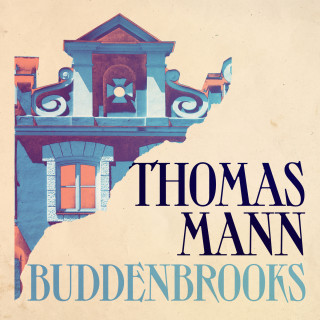 Thomas Mann: Buddenbrooks (Unabridged)