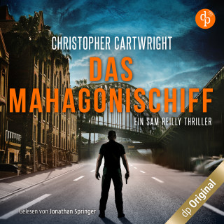 Christopher Cartwright: Das Mahagonischiff - Ein Sam Reilly Thriller, Band 2 (Ungekürzt)