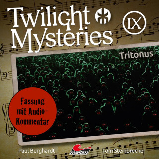Paul Burghardt, Tom Steinbrecher, Erik Albrodt: Twilight Mysteries, Die neuen Folgen, Folge 9: Tritonus (Fassung mit Audio-Kommentar)