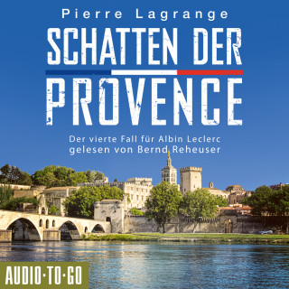 Pierre Lagrange: Schatten der Provence - Der vierte Fall für Albin Leclerc, 4 (ungekürzt)