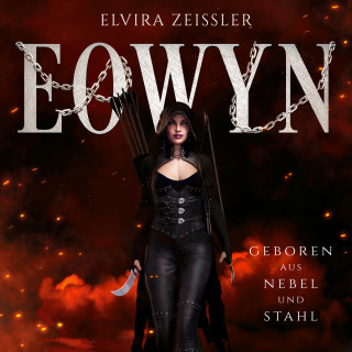 Elvira Zeißler: Prequel - Geboren aus Nebel und Stahl - Eowyn (ungekürzt)