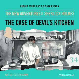 Sir Arthur Conan Doyle, Nora Godwin: The Case of Devil's Kitchen - The New Adventures of Sherlock Holmes, Episode 34 (Unabridged)