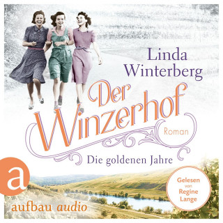 Linda Winterberg: Der Winzerhof - Die goldenen Jahre - Winzerhof-Saga, Band 3 (Ungekürzt)