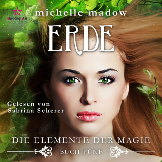 Michelle Madow: Erde - Die Elemente der Magie, Band 5 (ungekürzt)