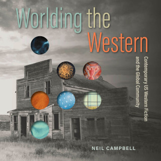 Neil Campbell: Worlding the Western (Unabridged)