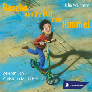 Julia Willmann: Rascha und die Tür zum Himmel (Ungekürzt)