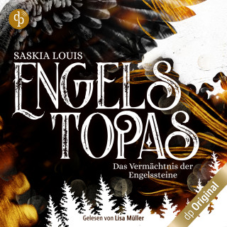 Saskia Louis: Engelstopas - Das Vermächtnis der Engelssteine, Band 3 (Ungekürzt)
