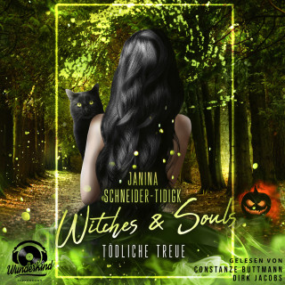 Janina Schneider-Tidigk: Witches & Souls - Tödliche Treue (Ungekürzt)