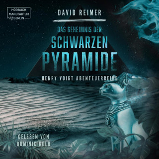 David Reimer: Das Geheimnis der schwarzen Pyramide - Henry Voigt Abenteuerreihe, Band 4 (ungekürzt)