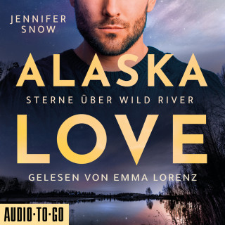 Jennifer Snow: Sterne über Wild River - Alaska Love, Band 4 (ungekürzt)