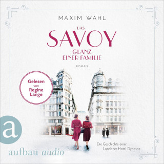 Maxim Wahl: Das Savoy - Glanz einer Familie - Die SAVOY-Saga, Band 5 (Ungekürzt)