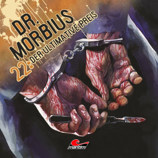 Markus Duschek: Dr. Morbius, Folge 22: Der ultimative Preis