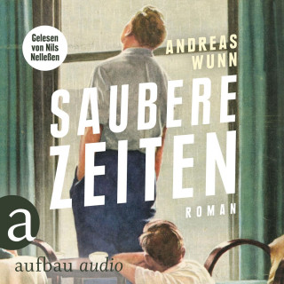 Andreas Wunn: Saubere Zeiten (Ungekürzt)