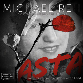 Michael Reh: Asta - Ein Kriminalroman aus dem Alten Land (ungekürzt)