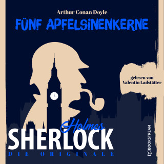 Sir Arthur Conan Doyle: Die Originale: Fünf Apfelsinenkerne (Ungekürzt)