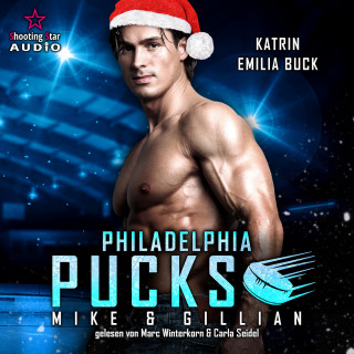 Katrin Emilia Buck: Philadelphia Pucks: Mike & Gillian - Philly Ice Hockey, Band 7 (ungekürzt)