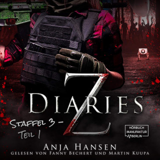 Anja Hansen: Z Diaries, Staffel 3, Teil 1 (ungekürzt)