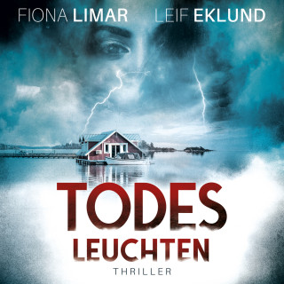 Fiona Limar, Leif Eklund: Todesleuchten - Schwedenthriller, Band 4 (ungekürzt)