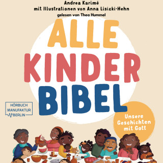 Andrea Karimé: Alle-Kinder-Bibel - Unsere Geschichten mit Gott (ungekürzt)
