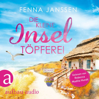 Fenna Janssen: Die kleine Inseltöpferei - Liebe, Glück und Sonnenschein, Band 4 (Ungekürzt)