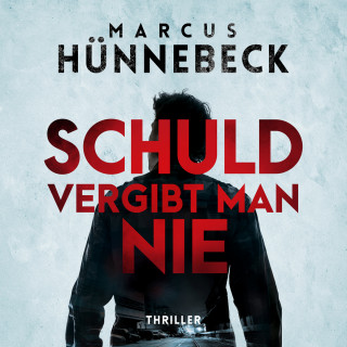 Marcus Hünnebeck: Schuld vergibt man nie - Drosten und Sommer, Band 8 (ungekürzt)