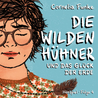 Cornelia Funke: Die Wilden Hühner, Folge 4: Und das Glück der Erde