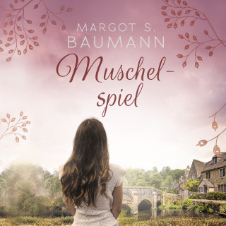 Margot S. Baumann: Muschelspiel (Ungekürzt)