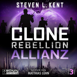 Steven L. Kent: Allianz - Clone Rebellion, Band 3 (ungekürzt)