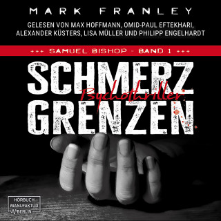 Mark Franley: Schmerzgrenzen - Samuel Bishop, Band 1 (ungekürzt)