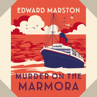 Edward Marston: Murder on the Marmora - The Ocean Liner Mysteries - A gripping Edwardian whodunnit, Book 5 (Unabridged)