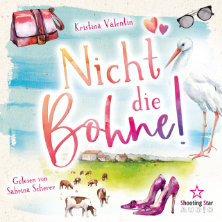 Kristina Valentin: Nicht die Bohne! (ungekürzt)