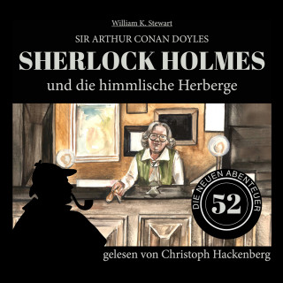 Sir Arthur Conan Doyle, William K. Stewart: Sherlock Holmes und die himmlische Herberge - Die neuen Abenteuer, Folge 52 (Ungekürzt)