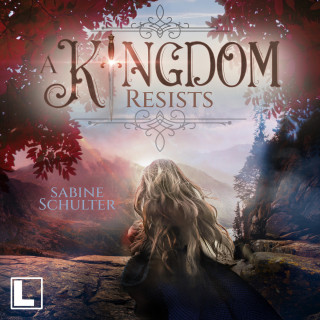 Sabine Schulter: A Kingdom Resists - Kampf um Mederia, Band 2 (ungekürzt)