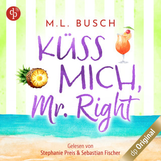M.L. Busch: Küss mich, Mr Right - Sweet Kiss-Reihe, Band 3 (Ungekürzt)
