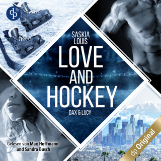 Saskia Louis: Love and Hockey - Dax & Lucy - L.A. Hawks Eishockey, Band 1 (Ungekürzt)